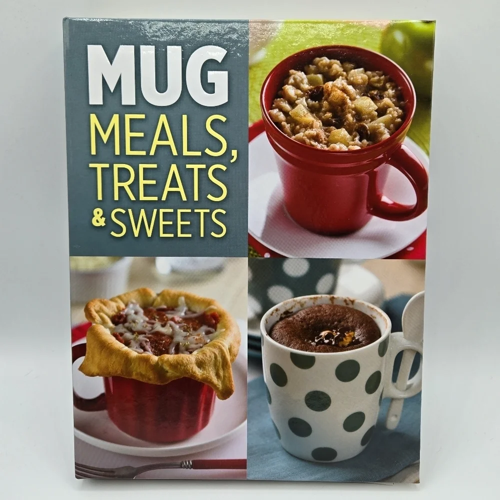 Mugs Meals, Treats & Sweets Cookbook